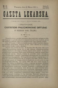 Gazeta Lekarska : pismo tygodniowe poświęcone wszystkim gałęziom umiejętności lekarskich 1891 Ser. II R. 26 T. 11 nr 13