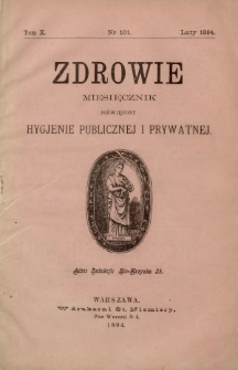 Zdrowie : miesięcznik poświęcony hygjenie publicznej i prywatnej 1894 T. 10 nr 101