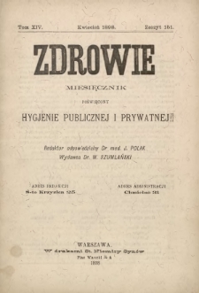 Zdrowie : miesięcznik poświęcony hygjenie publicznej i prywatnej 1898 T. 14 nr 151