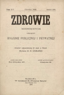 Zdrowie : miesięcznik poświęcony hygjenie publicznej i prywatnej 1898 T. 14 nr 153