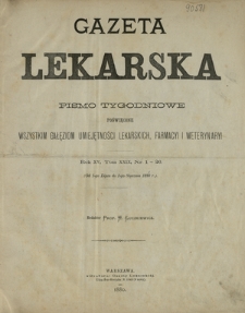 Gazeta Lekarska : pismo tygodniowe poświęcone wszystkim gałęziom umiejętności lekarskich, farmacyi i weterynaryi 1880 ; spis treści rocznika XV