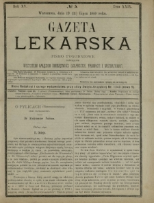 Gazeta Lekarska : pismo tygodniowe poświęcone wszystkim gałęziom umiejętności lekarskich, farmacyi i weterynaryi 1880 R. 15 T. 29 nr 5