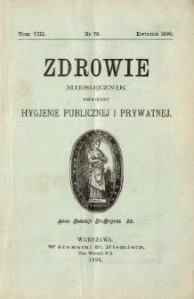 Zdrowie : miesięcznik poświęcony hygjenie publicznej i prywatnej 1892 T. 8 nr 79