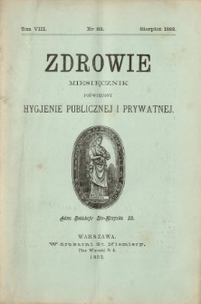 Zdrowie : miesięcznik poświęcony hygjenie publicznej i prywatnej 1892 T. 8 nr 83