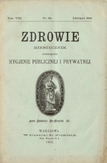 Zdrowie : miesięcznik poświęcony hygjenie publicznej i prywatnej 1892 T. 8 nr 86