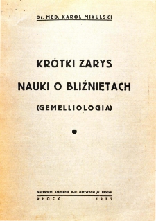 Kr&oacute;tki zarys nauki o bliźniętach: (gemelliologia)