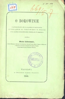 O Borowinie i zastosowniu jej na kąpiele w og&oacute;lności, z poglądem na torfowisko w Polsce i na kąpiele borowinowe udzielane w Krynicy