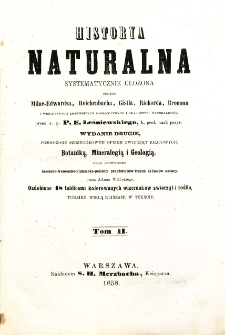Historya naturalna systematycznie ułożona podług Milne-Edwardsa, Reichenbacha, Gistla, Richarda, Bromma i wielu innych znakomitych zagranicznych i krajowych naturalist&oacute;w . T. 2