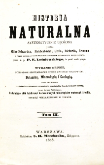 Historya naturalna systematycznie ułożona podług Milne-Edwardsa, Reichenbacha, Gistla, Richarda, Bromma i wielu innych znakomitych zagranicznych i krajowych naturalist&oacute;w . T. 3