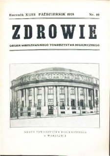 Zdrowie: miesięcznik poświęcony hygienie publicznej i prywatnej 1928 T. 43 nr 10