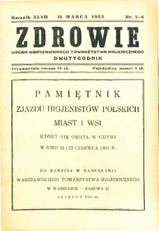 Zdrowie : miesięcznik poświęcony hygienie publicznej i prywatnej 1932 T. 47 nr 5-6