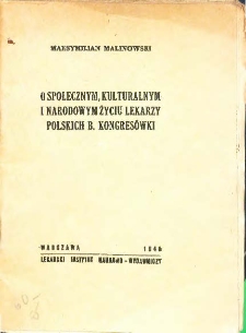 O społecznym, kulturalnym i narodowym życiu lekarzy polskich B.Kongres&oacute;wki