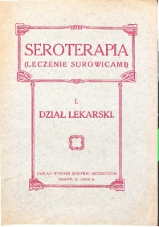 Otrzymywanie i działanie surowic i szczepionek w kr&oacute;tkiem streszczeniu : metody rozpoznawcze