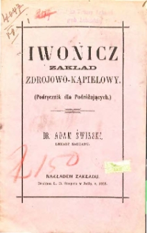 Iwonicz jako Zakład Zdrojowo-Kąpielowy(Podręcznik dla podr&oacute;żujących)