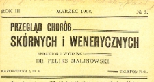 Przegląd chor&oacute;b sk&oacute;rnych i wenerycznych Rocznik III 1908. Nr 3