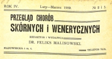 Przegląd chor&oacute;b sk&oacute;rnych i wenerycznych Rocznik IV 1909. Nr 2-3