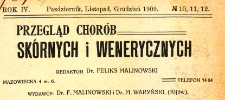 Przegląd chor&oacute;b sk&oacute;rnych i wenerycznych Rocznik IV 1909. Nr 10-12