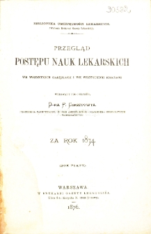 Przegląd Postęp&oacute;w Nauk Lekarskich we Wszystkich jej Gałęziach i we Wszystkich Krajach za Rok 1874. R.5
