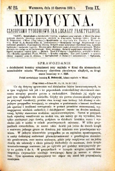 Medycyna czasopismo tygodniowe dla lekarzy praktycznych. Tom IX nr 25