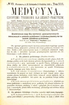 Medycyna czasopismo tygodniowe dla lekarzy praktycznych 1885 T. XIII nr 49