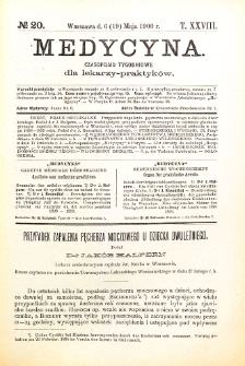 Medycyna. Czasopismo tygodniowe dla lekarzy praktycznych 1900 T. XXVIII nr 20