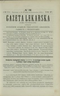Gazeta Lekarska : pismo tygodniowe poświęcone wszystkim gałęziom umiejętności lekarskiej, farmacyi i weterynaryi 1873 R. 8 T. 15 nr 14