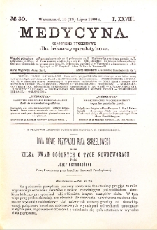 Medycyna. Czasopismo tygodniowe dla lekarzy praktycznych 1900 T. XXVIII nr 30