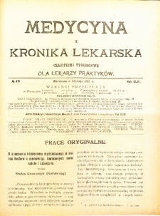 Medycyna i Kronika Lekarska : czasopiosmo tygodniowe dla lekarzy praktyk&oacute;w 1911, R. XLVI nr 19