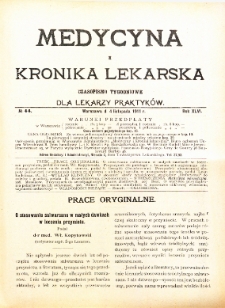 Medycyna i Kronika Lekarska : czasopiosmo tygodniowe dla lekarzy praktyk&oacute;w 1911, R. XLVI nr 44