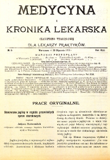 Medycyna i Kronika Lekarska. Czasopismo tygodniowe dla lekarzy praktycznych. 1910 T.XLV nr 5