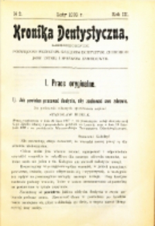 Kronika Dentystyczna: miesięcznik poświęcony wszystkim galęziom dentystyki,chorobom jamy ustnej i sprawom zawodowym 1908 Rocznik. III nr 2