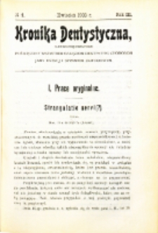 Kronika Dentystyczna: miesięcznik poświęcony wszystkim galęziom dentystyki,chorobom jamy ustnej i sprawom zawodowym1908 Rocznik. III nr 4