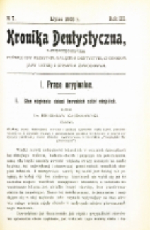 Kronika Dentystyczna: miesięcznik poświęcony wszystkim galęziom dentystyki,chorobom jamy ustnej i sprawom zawodowym1908 Rocznik. III nr 7
