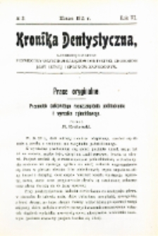 Kronika Dentystyczna: miesięcznik poświęcony wszystkim galęziom dentystyki,chorobom jamy ustnej i sprawom zawodowym 1911 Rocznik VI nr 3