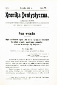 Kronika Dentystyczna: miesięcznik poświęcony wszystkim galęziom dentystyki,chorobom jamy ustnej i sprawom zawodowym 1911 Rocznik. IV nr 6