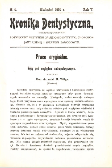 Kronika Dentystyczna: miesięcznik poświęcony wszystkim galęziom dentystyki, chorobom jamy ustnej i sprawom zawodowym 1910 Rocznik V. nr 4