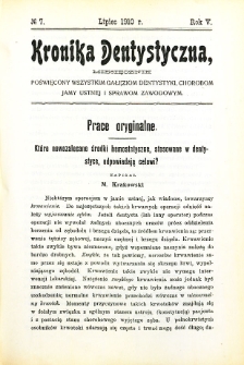 Kronika Dentystyczna: miesięcznik poświęcony wszystkim galęziom dentystyki, chorobom jamy ustnej i sprawom zawodowym 1910 Rocznik V. nr 7