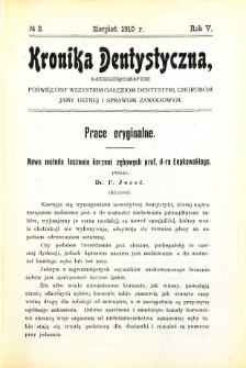 Kronika Dentystyczna: miesięcznik poświęcony wszystkim galęziom dentystyki, chorobom jamy ustnej i sprawom zawodowym 1910 Rocznik V. nr 8