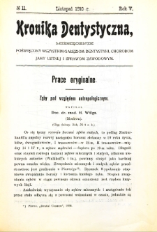 Kronika Dentystyczna: miesięcznik poświęcony wszystkim galęziom dentystyki, chorobom jamy ustnej i sprawom zawodowym 1910 Rocznik V. nr 11