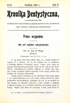 Kronika Dentystyczna: miesięcznik poświęcony wszystkim galęziom dentystyki, chorobom jamy ustnej i sprawom zawodowym 1910 Rocznik V. nr 12