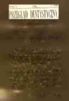 Przegląd Dentystyczny : miesięcznik poświęcony chorobom zęb&oacute;w i jamy ustnej 1898 R. I nr 2