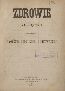 Zdrowie : miesięcznik poświęcony hygienie publicznej i prywatnej 1890 ; spis treści tomu 6