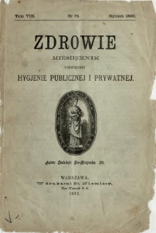 Zdrowie : miesięcznik poświęcony hygjenie publicznej i prywatnej 1892 T. 8 nr 76