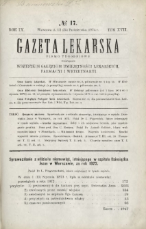 Gazeta Lekarska : pismo tygodniowe poświęcone wszystkim gałęziom umiejętności lekarskich, farmacyi i weterynaryi 1874 R. 9 T. 17 nr 17