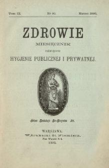 Zdrowie : miesięcznik poświęcony hygjenie publicznej i prywatnej 1893 T. 9 nr 90