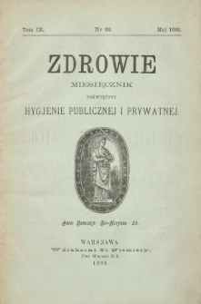 Zdrowie : miesięcznik poświęcony hygjenie publicznej i prywatnej 1893 T. 9 nr 92