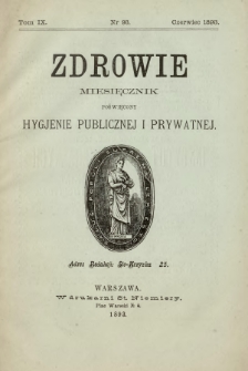 Zdrowie : miesięcznik poświęcony hygjenie publicznej i prywatnej 1893 T. 9 nr 93