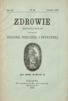 Zdrowie : miesięcznik poświęcony hygjenie publicznej i prywatnej 1893 T. 9 nr 98