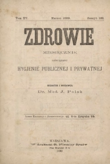Zdrowie : miesięcznik poświęcony hygjenie publicznej i prywatnej 1899 T. 15 nr 162