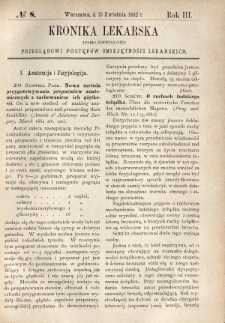 Kronika Lekarska : pismo poświęcone przeglądowi postęp&oacute;w umiejętności lekarskich 1882 R. 3 nr 8